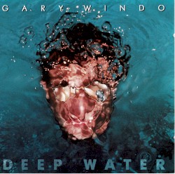 Deep Water by Gary Windo