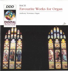 Bach: Favorite Organ Works by Johann Sebastian Bach ;   Anthony Newman