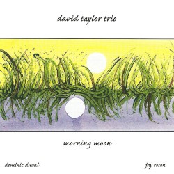 Morning Moon by David Taylor Trio