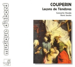 Leçons de ténèbres by François Couperin ;   Concerto Vocale ,   René Jacobs