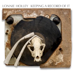 Keeping a Record Of It by Lonnie Holley