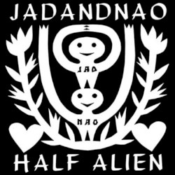 Half Alien by Jad  And   Nao