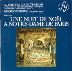 Une nuit de Noël à Notre-Dame de Paris by Maîtrise Notre‐Dame de Paris  &   Pierre Cochereau