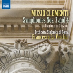 Symphonies Nos. 3 And 4 / Overture In C Major by Muzio Clementi ;   Orchestra Sinfonica Di Roma ,   Francesco La Vecchia