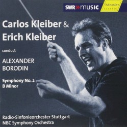 Symphony no. 2 in B minor by Alexander Borodin ;   Carlos Kleiber ,   Erich Kleiber