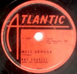 Mess Around / Funny (But I Still Love You) by Ray Charles and His Orchestra