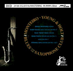Blues for the Saxophone Club by Eldee Young ,   Ernie Watts ,   Isaac "Redd" Holt ,   Jeremy Monteiro ,   O’Donel Levy