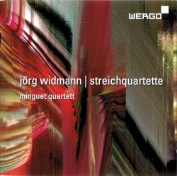 Streichquartette by Jörg Widmann ;   Minguet Quartett