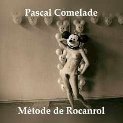 Mètode de rocanrol by Pascal Comelade