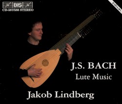 Lute Music by Johann Sebastian Bach ;   Jakob Lindberg