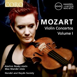 Violin Concertos, Volume I by Mozart ;   Aisslinn Nosky ,   Max Mandel ,   Handel and Haydn Society