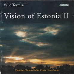 Vision of Estonia II by Veljo Tormis ;   Estonian National Male Choir ,   Ants Soots