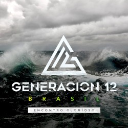 Encontro glorioso by Generación 12