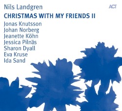 Christmas With My Friends II by Nils Landgren