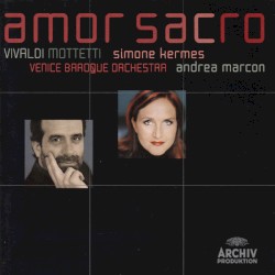 Amor sacro: Vivaldi mottetti by Vivaldi ;   Simone Kermes ,   Venice Baroque Orchestra ,   Andrea Marcon