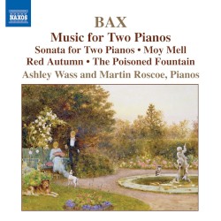 Music for Two Pianos by Bax ;   Ashley Wass ,   Martin Roscoe
