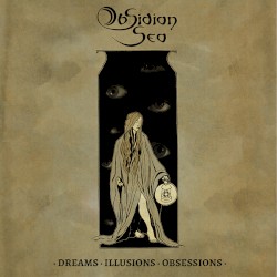 Dreams, Illusions, Obsessions by Obsidian Sea