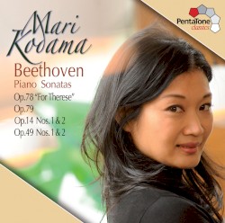 Piano Sonatas: Op. 78 "For Therese" / Op. 79 / Op. 14, nos. 1 & 2 / Op. 49, nos. 1 & 2 by Ludwig van Beethoven ;   Mari Kodama