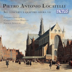 Sei concerti a quattro, opera VII by Pietro Antonio Locatelli ;   Ensemble Baroque “Carlo Antonio Marino” ,   Natale Arnoldi