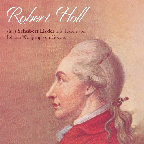 Robert Holl singt Schubert Lieder mit Texten von Johann Wolfgang von Goethe