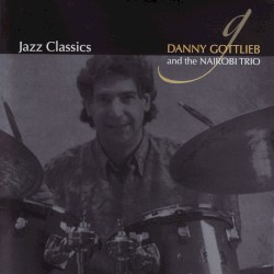 Jazz Classics by Danny Gottlieb