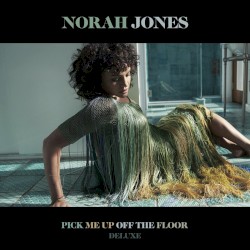 Pick Me Up Off the Floor by Norah Jones