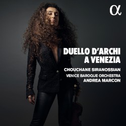 Duello d’archi a Venezia by Chouchane Siranossian ,   Venice Baroque Orchestra ,   Andrea Marcon