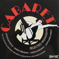 Cabaret Selected Highlights by Jonathan Pryce ,   Maria Friedman ,   Gregg Edelman &  John Mark Ainsley with the  National Symphony Orchestra conducted by  John Owen Edwards