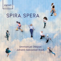 Spira, Spera by Johann Sebastian Bach ;   Emmanuel Despax