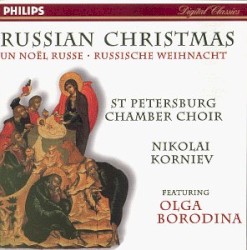 Russian Christmas by St. Petersburg Chamber Choir ;   Nikolai Korniev  featuring   Olga Borodina