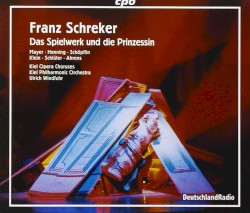Das Spielwerk und die Prinzessin by Franz Schreker ;   Thomas Mayer