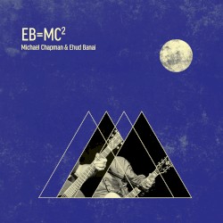 EB=MC² by Michael Chapman  &   Ehud Banai