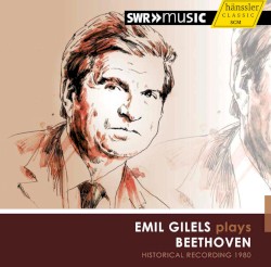 Emil Gilels plays Beethoven: Historical Recording 1980 by Beethoven ;   Emil Gilels