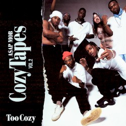Cozy Tapes, Vol. 2: Too Cozy by A$AP Mob
