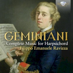 Complete Music for Harpsichord by Francesco Geminiani ;   Filippo Emanuele Ravizza