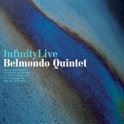 Infinity Live by Belmondo Quintet