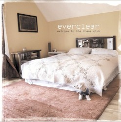 Welcome to the Drama Club by Everclear