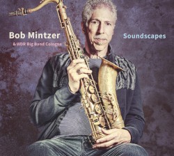 Soundscapes by Bob Mintzer  &   WDR Big Band