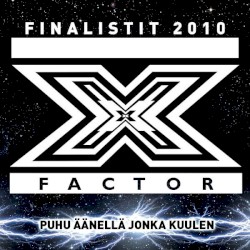 Puhu äänellä jonka kuulen by X-Factor Finalistit 2010