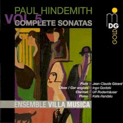 Complete Sonatas Vol. 5 by Paul Hindemith ;   Ensemble Villa Musica