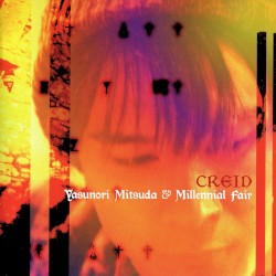 CREID by Yasunori Mitsuda  &   Millennial Fair