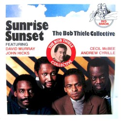 Sunrise Sunset by The Bob Thiele Collective