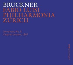 Symphony no. 8 by Anton Bruckner ;   Fabio Luisi ,   Philharmonia Zürich