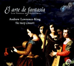 El arte de fantasía by Luis Venegas de Henestrosa ;   Andrew Lawrence‐King ,   The Harp Consort