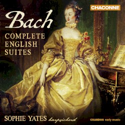 Complete English Suites by Bach ;   Sophie Yates