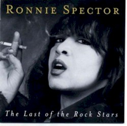The Last of the Rock Stars by Ronnie Spector
