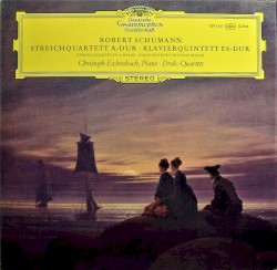 Streichquartett A-dur / Klavierquintett Es-dur by Robert Schumann ;   Christoph Eschenbach ,   Drolc-Quartett