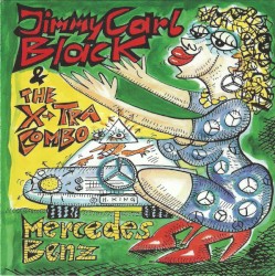 Mercedes Benz by Jimmy Carl Black  &   The X-tra Combo