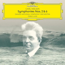 Symphonies Nos. 2 & 6 by Carl Nielsen ;   Danish National Symphony Orchestra ,   Fabio Luisi