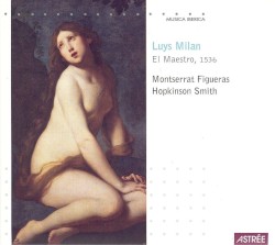 El Maestro, 1536, Volume 2 by Luys Milan ;   Montserrat Figueras ,   Hopkinson Smith